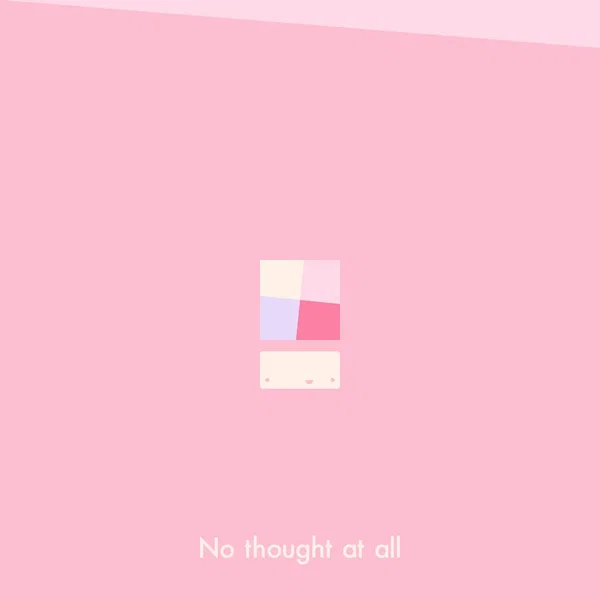 No Thought at All