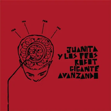 Robot Gigante Avanzando by Juanita Y Los Feos - album cover
