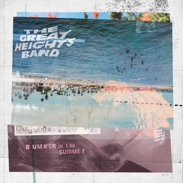 Bummer in the Summer by The Great Heights Band - album cover