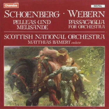 Schoenberg: Pelleas und Melisande / Webern: Passacaglia