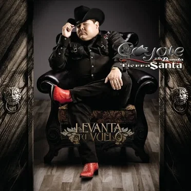 Levanta tu vuelo by El Coyote y su Banda Tierra Santa - album cover