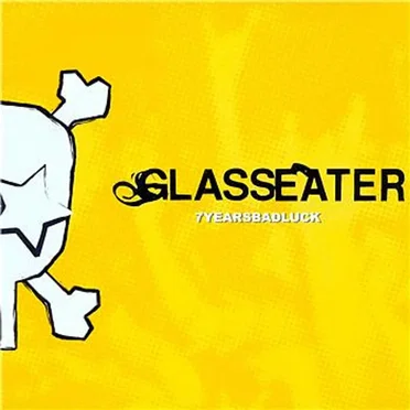 7 Years Bad Luck by Glasseater - album cover
