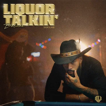 Liquor Talkin’ (Deluxe)
