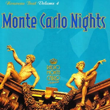 Monte Carlo Nights: Nouveau Beat, Volume 4 by Various Artists - album cover