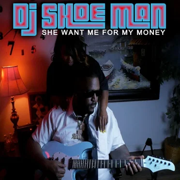 She Want Me For My Money