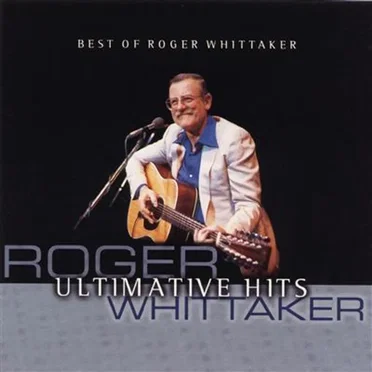 Best of Roger Whittaker: Ultimate Hits