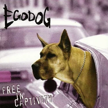 Free in Captivity by Egodog - album cover