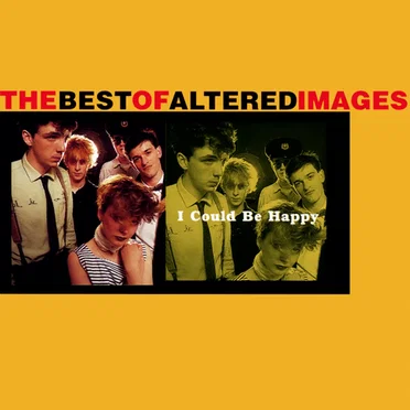I Could Be Happy: The Best of Altered Images