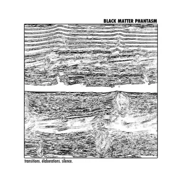 Transitions. Élaborations. Silence.