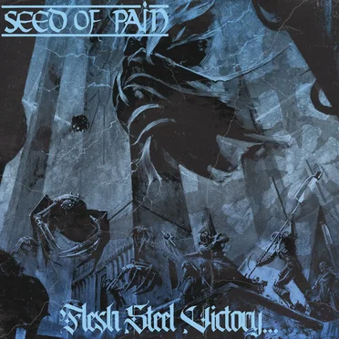 Flesh, Steel, Victory by Seed of Pain - album cover
