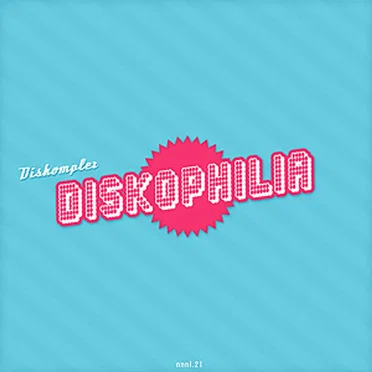 Diskophilia by Diskomplex - album cover