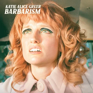 Barbarism by Katie Alice Greer - album cover