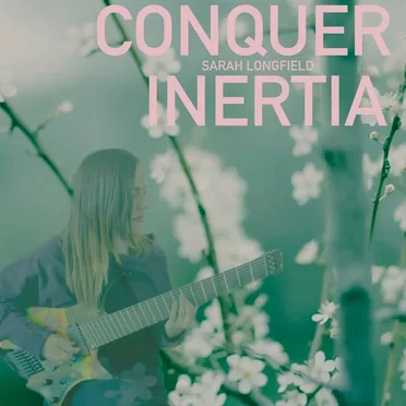 Conquer Inertia by Sarah Longfield - album cover