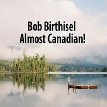 Almost Canadian by Bob Birthisel - album cover