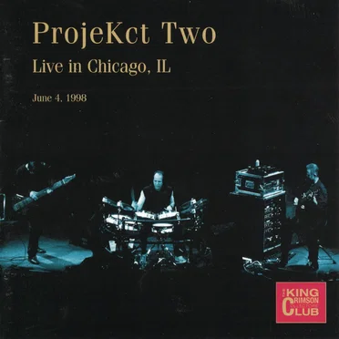 Live in Chicago, IL, June 4, 1998 by ProjeKct Two - album cover