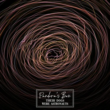 Pandora's Box by Their Dogs Were Astronauts - album cover