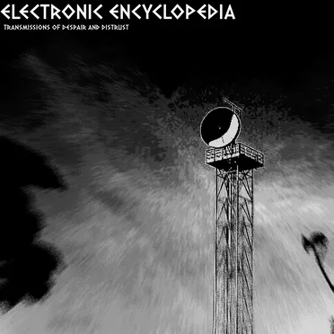 Transmissions of Despair and Distrust by Electronic Encyclopedia - album cover