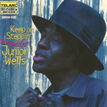 Keep on Steppin’: The Best of Junior Wells