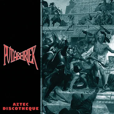 Aztec Discotheque by Putashriek - album cover