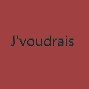 J’voudrais