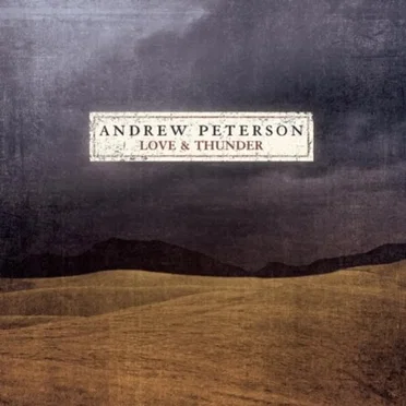 Love and Thunder by Andrew Peterson - album cover
