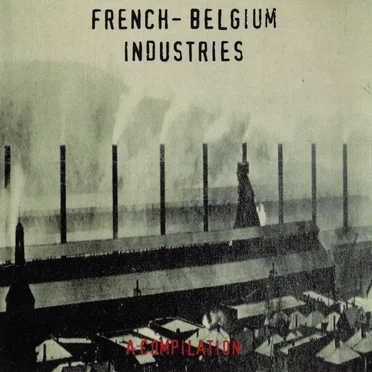 French / Belgium Industries: Fabriquations 1 by Various Artists - album cover