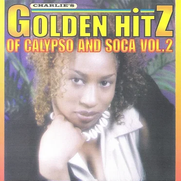 Charlie's Golden Hitz of Calypso and Soca, Vol.2 by Various Artists - album cover