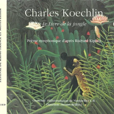 Le Livre De La Jungle (Poème Symphonique D'après Rudyard Kipling)