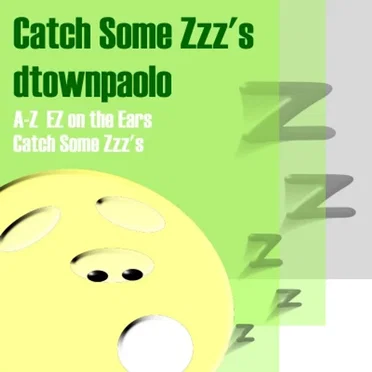 Catch Some Zzz's by dtownpaolo - album cover