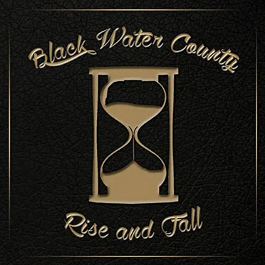 Rise and Fall by Black Water County - album cover