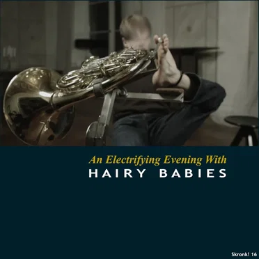 An Electricifying Evening With Hairy Babies