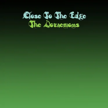 Close To The Edge by The Doraemons - album cover
