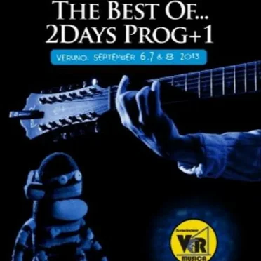 The Best of… 2Days Prog+1 Veruno, September 6,7 & 8 2013 by Various Artists - album cover
