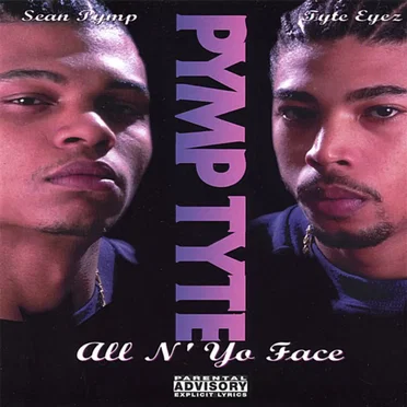 All N' Yo Face by Pymp Tyte - album cover
