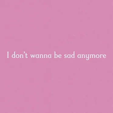 Sad Anymore