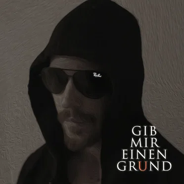 Gib mir einen Grund