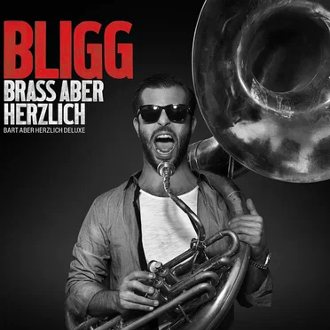 Brass aber herzlich (Bart aber herzlich deluxe) by Bligg - album cover