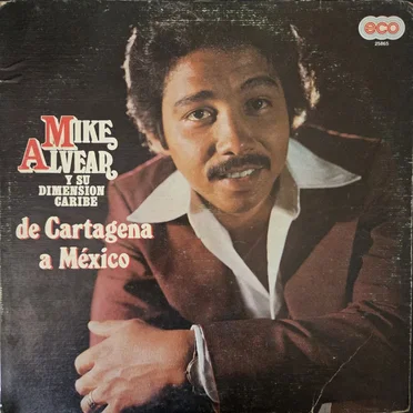 De Cartagena a México by Mike Alvear y Su Dimensión Caribe - album cover