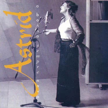 A Bossa Sempre Nova by Astrid - album cover