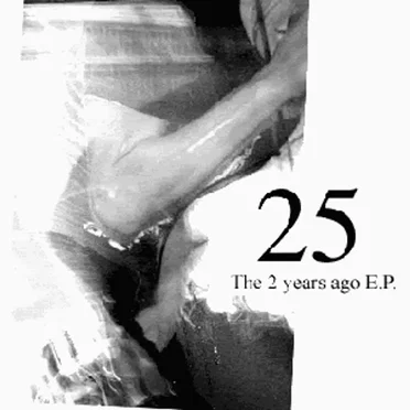 The 2 Years Ago by 25 Dollar Massacre - album cover