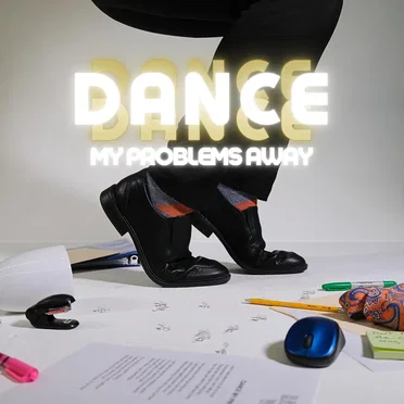 Dance My Problems Away