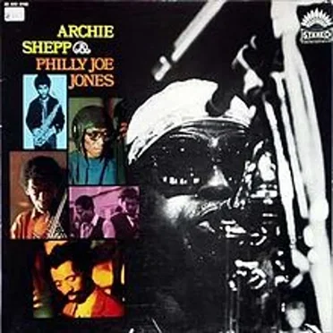 Archie Shepp & Philly Joe Jones
