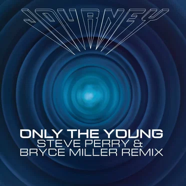 Only the Young (Steve Perry & Bryce Miller remix)
