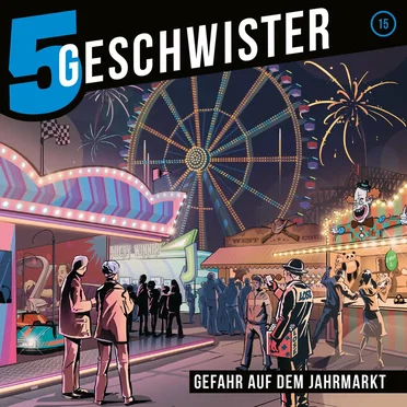 5 Geschwister, Folge 15: Gefahr auf dem Jahrmarkt by 5 Geschwister - album cover