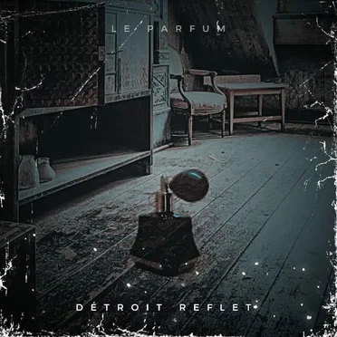 Le Parfum by Détroit Reflet - album cover