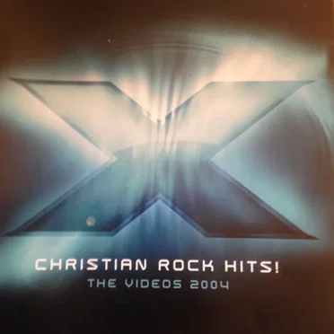 X 2004: Christian Rock Hits! The Videos by Various Artists - album cover