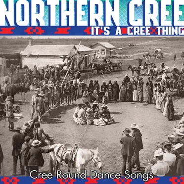 It's a Cree Thing by Northern Cree - album cover