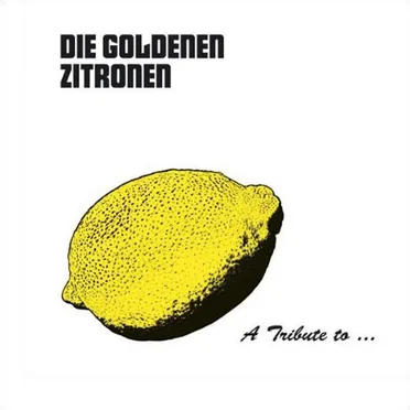 A Tribute to … Die Goldenen Zitronen by Various Artists - album cover