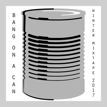 Bang on a Can 2017 Mixtape by Bang on a Can - album cover