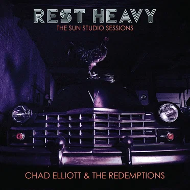 Rest Heavy: The Sun Studio Sessions by Chad Elliott and the Redemptions - album cover